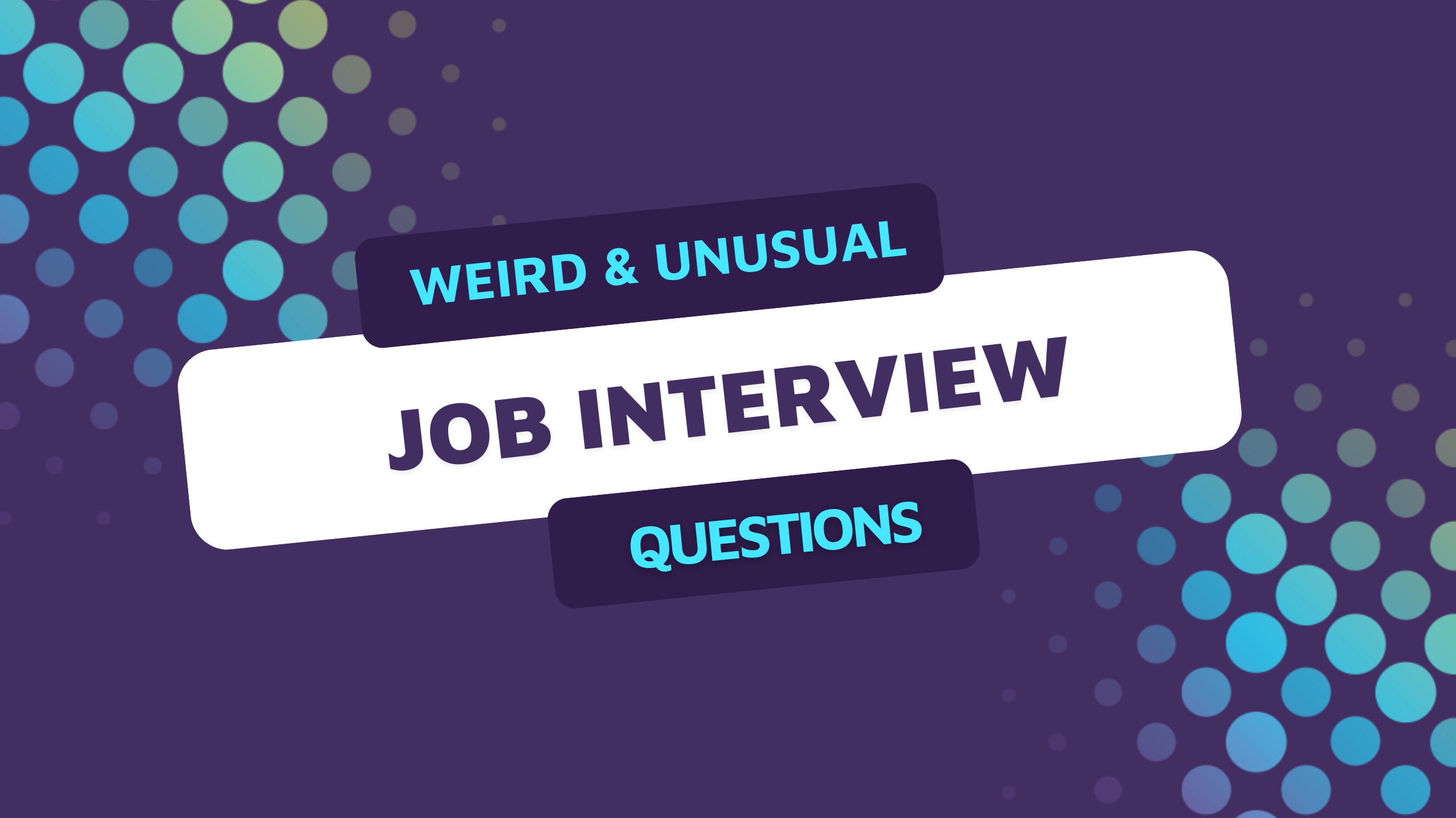 Weirdest and Unusal Job Interview Questions